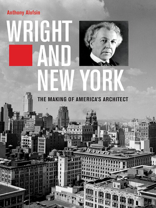 Title details for Wright and New York by Anthony Alofsin - Available